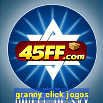 granny click jogos